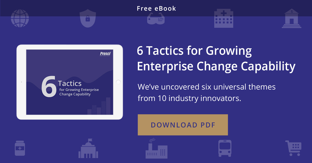 Download the eBook, "6 Tatics for Growing Enterprise Change Capability."