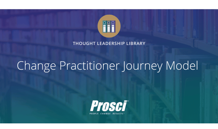 prosci-change-practitioner-journey-model-thought-leadership-article